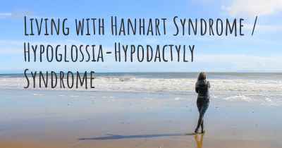 Living with Hanhart Syndrome / Hypoglossia-Hypodactyly Syndrome