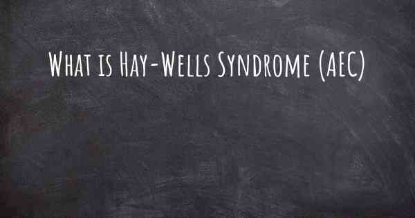 What is Hay-Wells Syndrome (AEC)