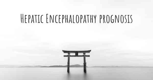 Hepatic Encephalopathy prognosis