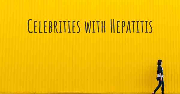 Celebrities with Hepatitis
