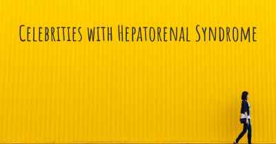 Celebrities with Hepatorenal Syndrome