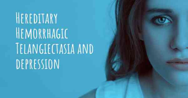 Hereditary Hemorrhagic Telangiectasia and depression