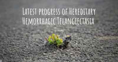 Latest progress of Hereditary Hemorrhagic Telangiectasia