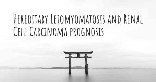 Hereditary Leiomyomatosis and Renal Cell Carcinoma prognosis