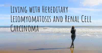 Living with Hereditary Leiomyomatosis and Renal Cell Carcinoma