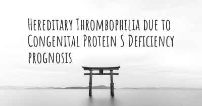 Hereditary Thrombophilia due to Congenital Protein S Deficiency prognosis