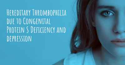Hereditary Thrombophilia due to Congenital Protein S Deficiency and depression