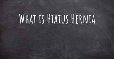 What is Hiatus Hernia