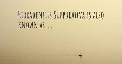 Hidradenitis Suppurativa is also known as...
