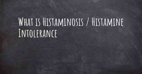 What is Histaminosis / Histamine Intolerance