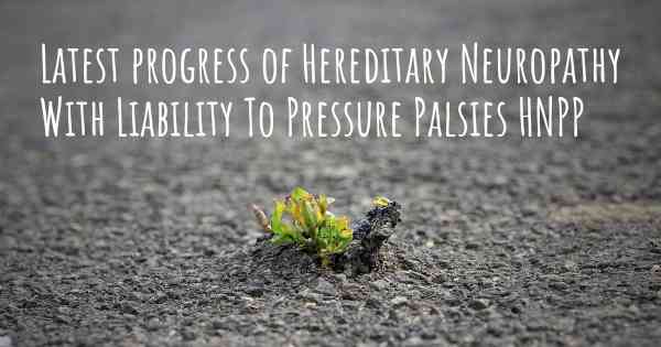 Latest progress of Hereditary Neuropathy With Liability To Pressure Palsies HNPP