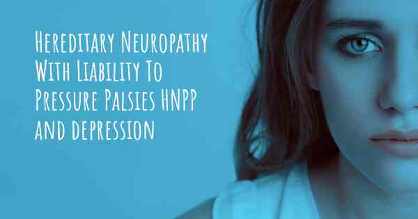 Hereditary Neuropathy With Liability To Pressure Palsies HNPP and depression