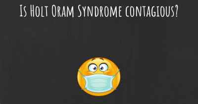 Is Holt Oram Syndrome contagious?