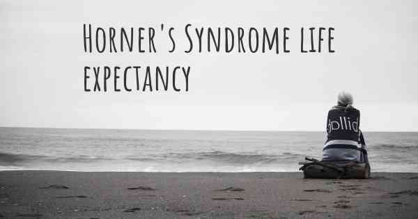 Horner's Syndrome life expectancy