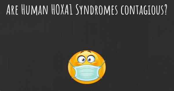 Are Human HOXA1 Syndromes contagious?