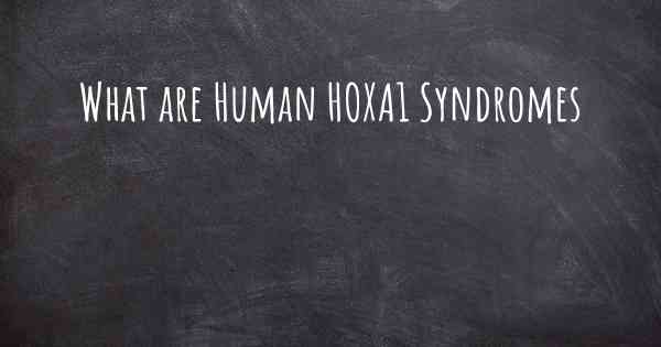 What are Human HOXA1 Syndromes