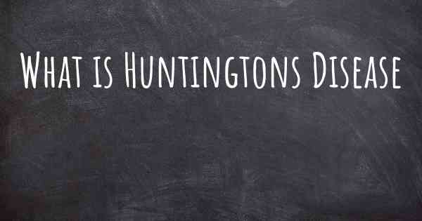What is Huntingtons Disease