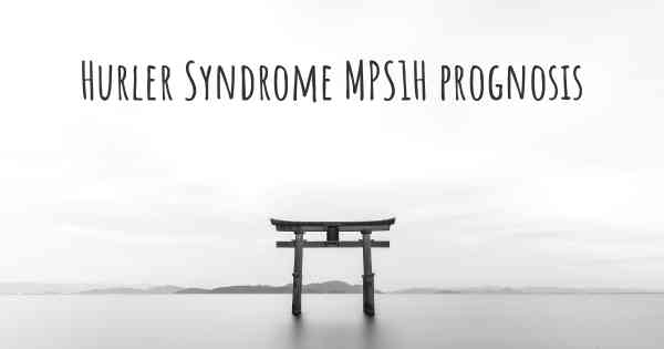 Hurler Syndrome MPS1H prognosis