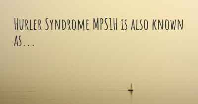 Hurler Syndrome MPS1H is also known as...
