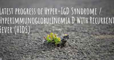 Latest progress of Hyper-IgD Syndrome / Hyperimmunoglobulinemia D With Recurrent Fever (HIDS)
