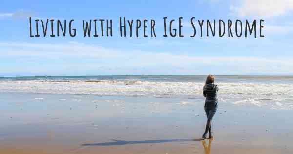 Living with Hyper IgE Syndrome