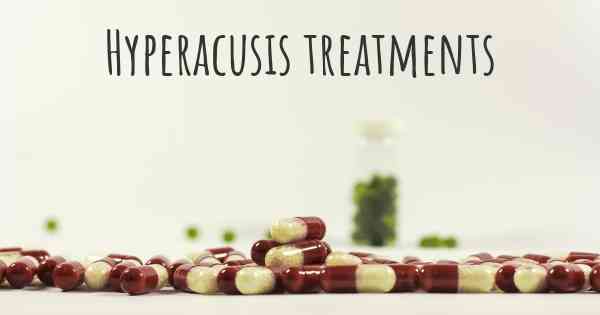 Hyperacusis treatments
