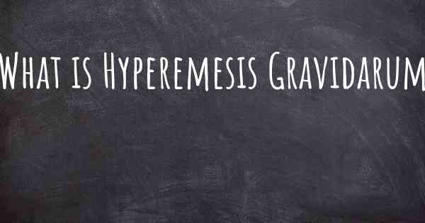 What is Hyperemesis Gravidarum