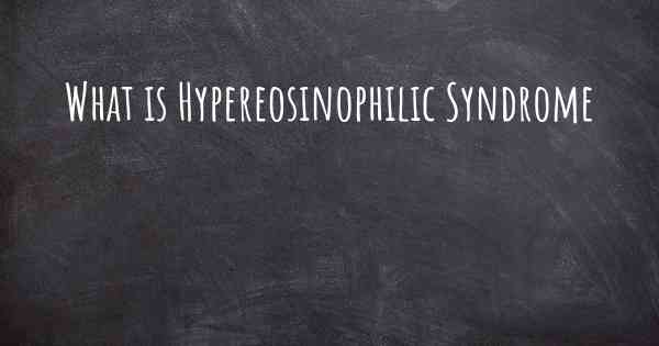 What is Hypereosinophilic Syndrome