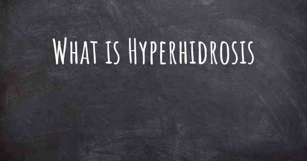 What is Hyperhidrosis