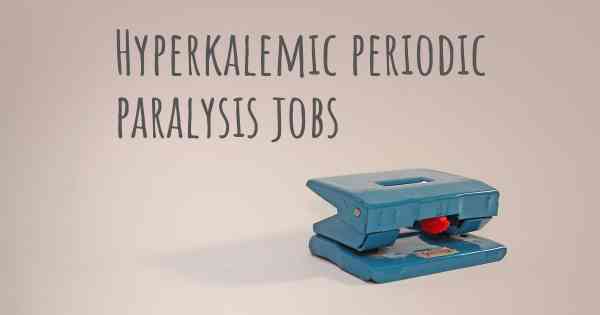 Hyperkalemic periodic paralysis jobs