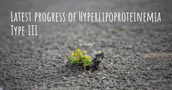 Latest progress of Hyperlipoproteinemia Type III