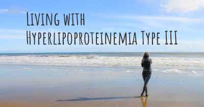 Living with Hyperlipoproteinemia Type III