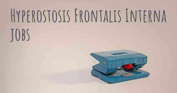 Hyperostosis Frontalis Interna jobs