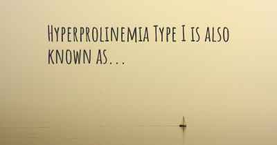 Hyperprolinemia Type I is also known as...