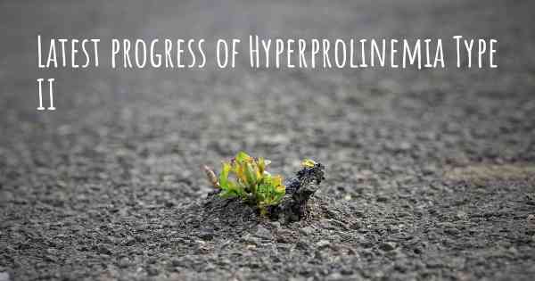 Latest progress of Hyperprolinemia Type II