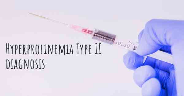 Hyperprolinemia Type II diagnosis