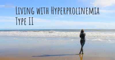Living with Hyperprolinemia Type II