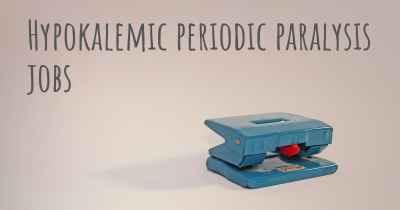 Hypokalemic periodic paralysis jobs