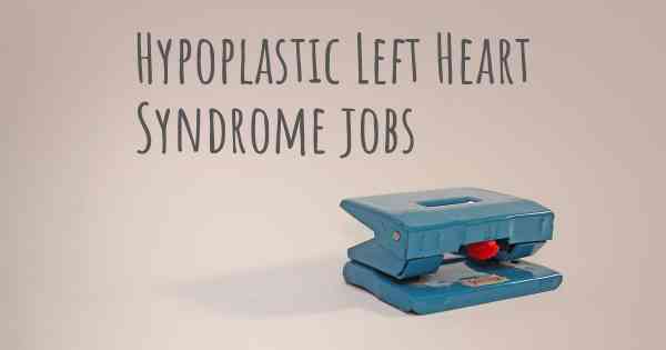 Hypoplastic Left Heart Syndrome jobs