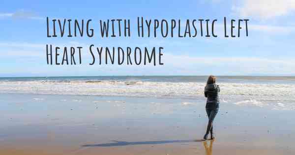 Living with Hypoplastic Left Heart Syndrome