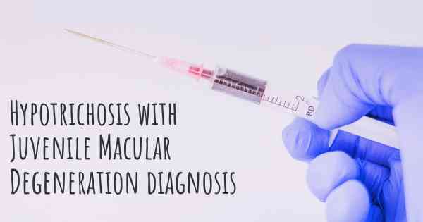 Hypotrichosis with Juvenile Macular Degeneration diagnosis