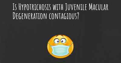 Is Hypotrichosis with Juvenile Macular Degeneration contagious?