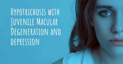 Hypotrichosis with Juvenile Macular Degeneration and depression