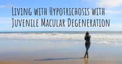 Living with Hypotrichosis with Juvenile Macular Degeneration
