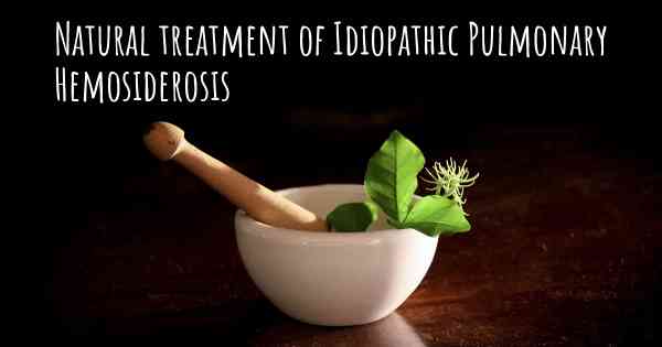 Natural treatment of Idiopathic Pulmonary Hemosiderosis