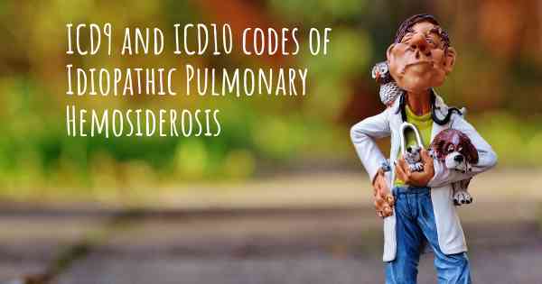 ICD9 and ICD10 codes of Idiopathic Pulmonary Hemosiderosis