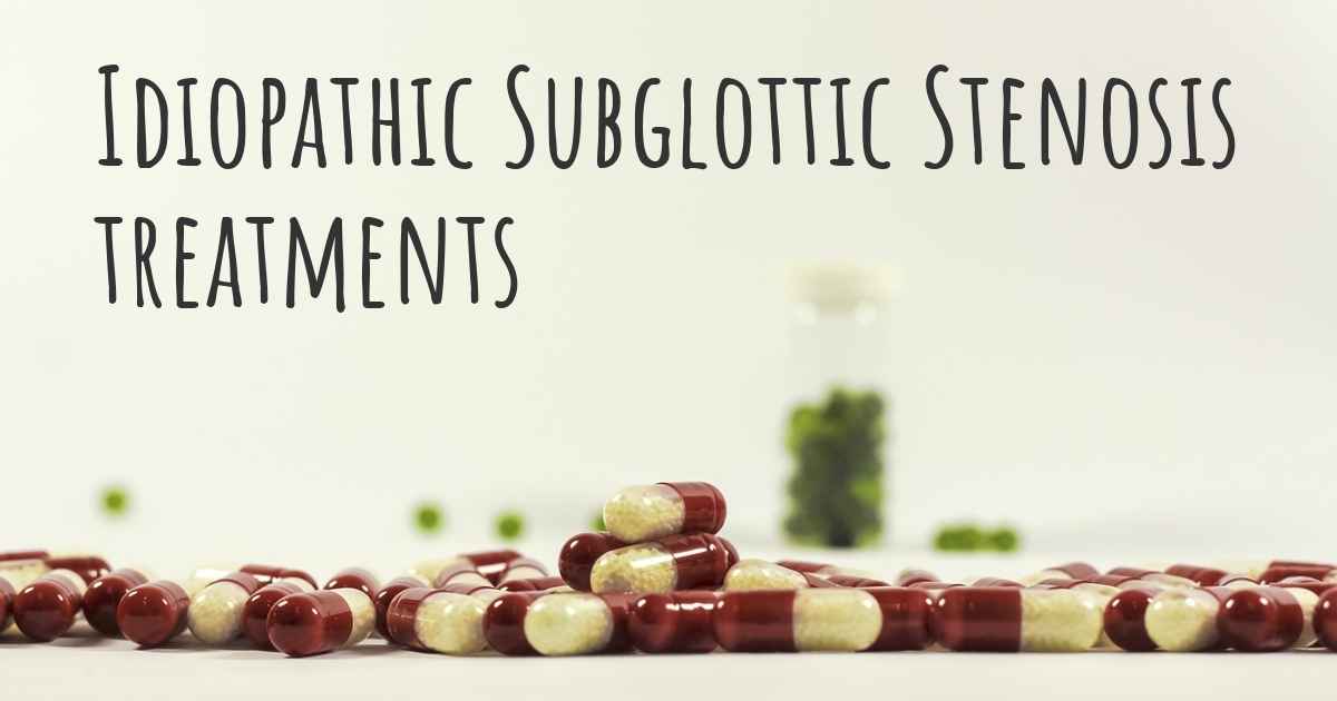 What are the best treatments for Idiopathic Subglottic Stenosis?