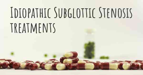 Idiopathic Subglottic Stenosis treatments