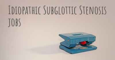 Idiopathic Subglottic Stenosis jobs