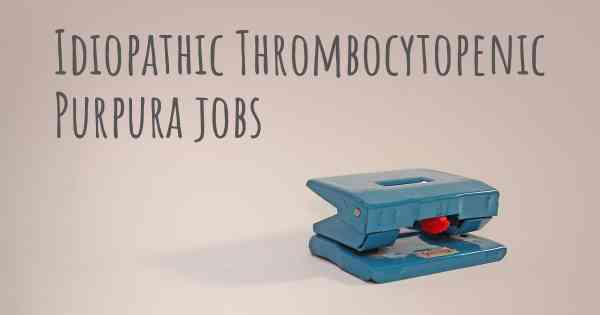 Idiopathic Thrombocytopenic Purpura jobs
